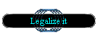 Legalize it