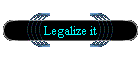 Legalize it