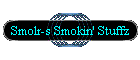 Smolr-s Smokin' Stuffz